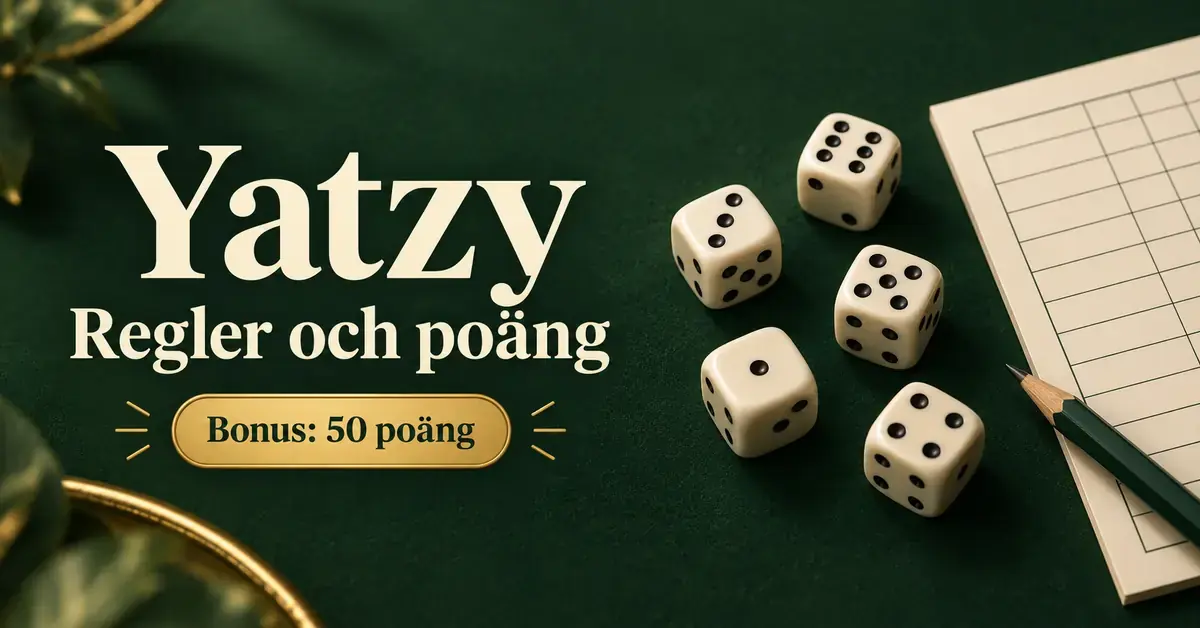 Fem tärningar bredvid ett poängprotokoll och en penna på grön bakgrund med texten ”Yatzy – Regler och poäng” samt ”Bonus: 50 poäng”.